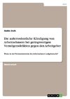 Die außerordentliche Kündigung von Arbeitnehmern bei geringwertigen Vermögensdelikten gegen den Arbeitgeber