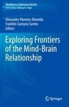 Exploring Frontiers of the Mind-Brain Relationship