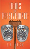 Trials and Perseverance