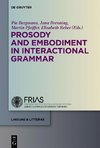 Prosody and  Embodiment in Interactional Grammar