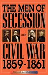 The Men of Secession and Civil War, 1859-1861