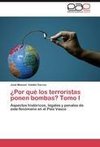 ¿Por qué los terroristas ponen bombas? Tomo I