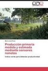 Producción primaria medida y estimada mediante sensores remotos