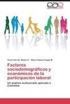 Factores sociodemográficos y económicos de la participación laboral