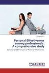 Personal Effectiveness among professionals:  A comprehensive study