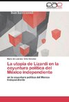 La utopía de Lizardi en la coyuntura política del México independiente