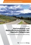 Nationalstolz und Herkunftsbewusstsein der Deutsch-ChilenInnen