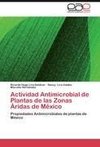 Actividad Antimicrobial de Plantas de las Zonas Áridas de México