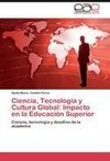 Ciencia, Tecnología y Cultura Global: Impacto en la Educación Superior