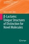 ß-Lactams: Unique Structures of Distinction for Novel Molecules