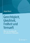 Gerechtigkeit, Gleichheit, Freiheit und Vernunft