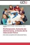 Participación, fomento de democracia, a través de la educación física