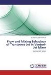 Flow and Mixing Behaviour of Transverse Jet in Venturi-Jet Mixer