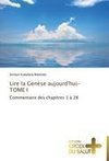 Lire la Genèse aujourd'hui-TOME I