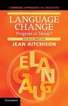 Language Change: Progress or Decay?