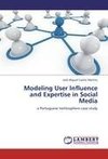 Modeling User Influence and Expertise in Social Media