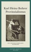 Bohrer, K: Provinzialismus