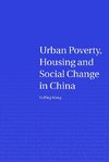 Wang, Y: Urban Poverty, Housing and Social Change in China