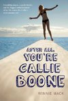 AFTER ALL, YOU'RE CALLIE BOONE