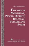 Free Will in Montaigne, Pascal, Diderot, Rousseau, Voltaire and Sartre