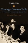 Pite, R:  Creating a Common Table in Twentieth-Century Argen