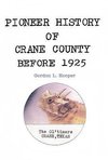 PIONEER HISTORY OF CRANE COUNTY BEFORE 1925