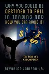 Why You Could Be Destined To Fail In Trading and How You Can Avoid It!