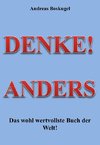 DENKE! ANDERS - Das wohl wertvollste Buch der Welt!