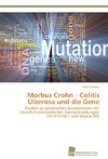 Morbus Crohn - Colitis Ulzerosa und die Gene