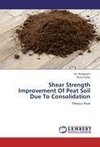 Shear Strength Improvement Of Peat Soil Due To Consolidation