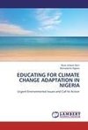 EDUCATING FOR CLIMATE CHANGE ADAPTATION IN NIGERIA