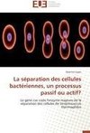 La séparation des cellules bactériennes, un processus passif ou actif?