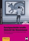 Kunstgeschichte kreativ: Steinzeit bis Klassizismus