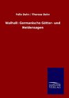 Walhall: Germanische Götter- und Heldensagen