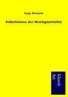 Katechismus der Musikgeschichte