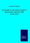 Der Kampf um die Vorherrschaft in Deutschland 1859 bis 1866