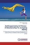 Anthropometry & Fitness:   A Relationship To Jumping Ability