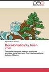 Decolonialidad y buen vivir