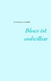 Blues ist unheilbar