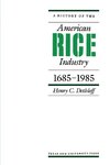 A History of the American Rice Industry, 1685-1985