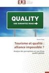 Tourisme et qualité : alliance impossible ?