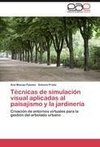 Técnicas de simulación visual aplicadas al paisajismo y la jardinería