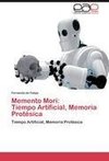 Memento Mori:  Tiempo Artificial, Memoria Protésica