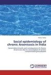 Social epidemiology of chronic Arsenicosis in India