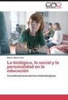 Lo biológico, lo social y la personalidad en la educación