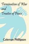 Termination of War and Treaties of Peace