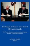 The Reagan-Gorbachev Arms Control Breakthrough