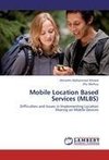 Mobile Location Based Services (MLBS)