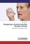 Designing a Carrier-Free Dry Powder Inhaler