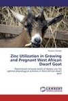 Zinc Utilization in Growing and Pregnant West African Dwarf Goat